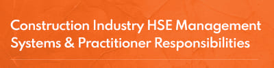 Construction Industry HSE Management