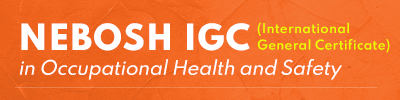 NEBOSH International General Certificate in Occupational Health and Safety Course