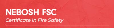 NEBOSH Certificate in Fire Safety